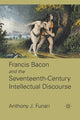 Book cover of: Francis Bacon and the Seventeenth-Century Intellectual Discourse. By: Anthony J. Funari