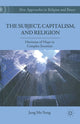Book cover of: Subject, Capitalism, and Religion. By: J. Sung