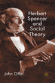 Book cover of: Herbert Spencer and Social Theory. By: J. Offer