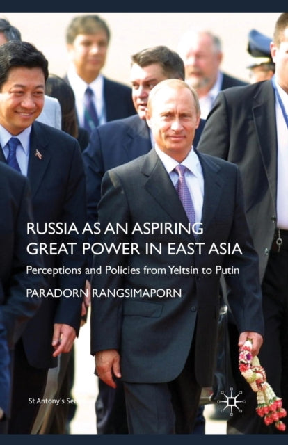 Book cover of: Russia as an Aspiring Great Power in East Asia. By: P. Rangsimaporn