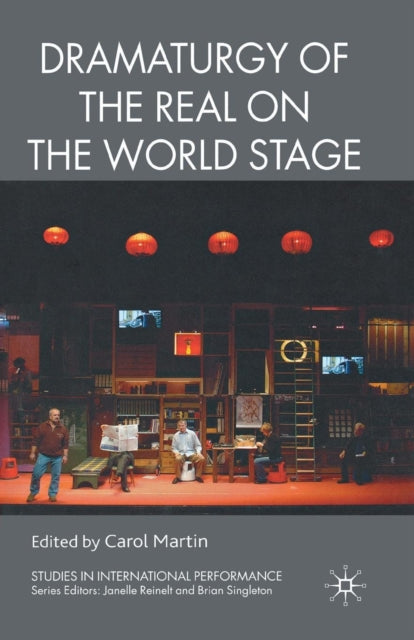 Book cover of: Dramaturgy of the Real on the World Stage. By: C. Martin