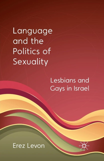 Book cover of: Language and the Politics of Sexuality. By: E. Levon