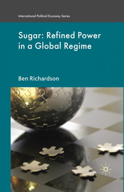 Book cover of: Sugar: Refined Power in a Global Regime. By: B. Richardson