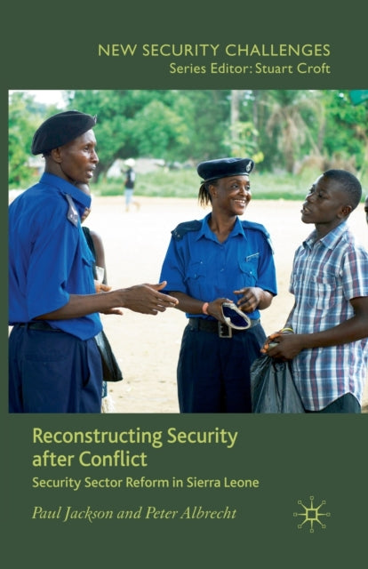 Book cover of: Reconstructing Security after Conflict. By: P. Jackson