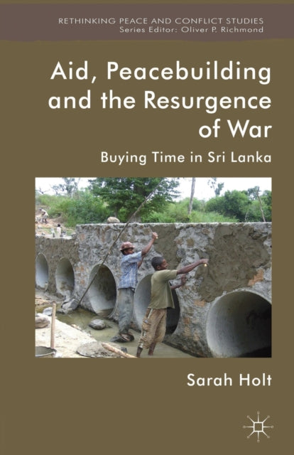 Book cover of: Aid, Peacebuilding and the Resurgence of War. By: S. Holt