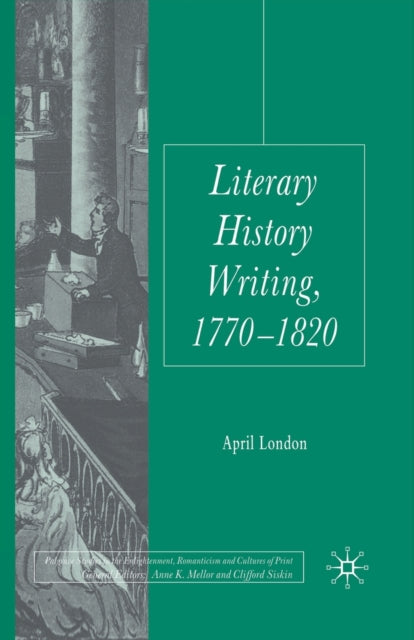 Book cover of: Literary History Writing, 1770-1820. By: A. London
