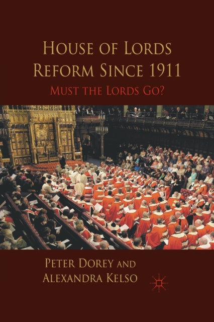 Book cover of: House of Lords Reform Since 1911. By: P. Dorey