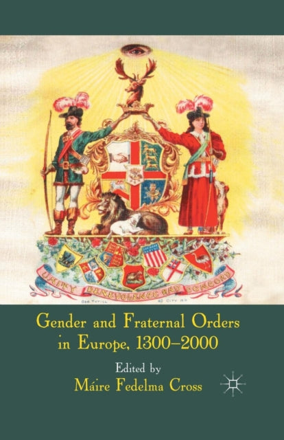 Book cover of: Gender and Fraternal Orders in Europe, 1300–2000. By: M. Cross