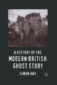 Book cover of: History of the Modern British Ghost Story. By: S. Hay