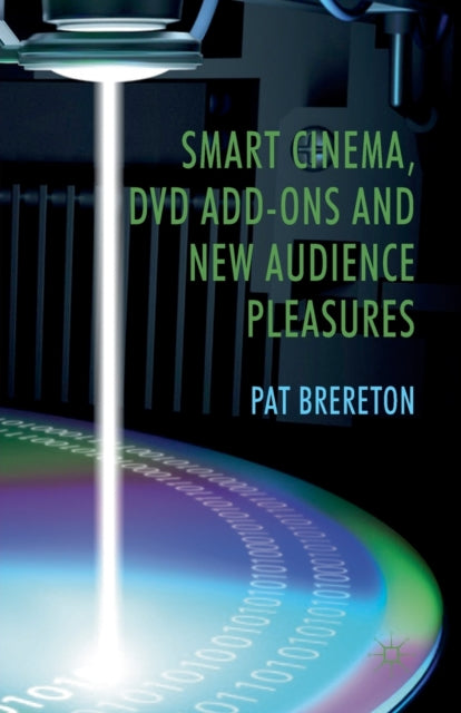 Book cover of: Smart Cinema, DVD Add-Ons and New Audience Pleasures. By: P. Brereton
