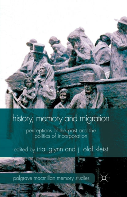 Book cover of: History, Memory and Migration. By: Irial Glynn
