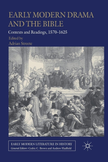 Book cover of: Early Modern Drama and the Bible. By: A. Streete