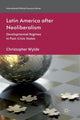 Book cover of: Latin America After Neoliberalism. By: C. Wylde