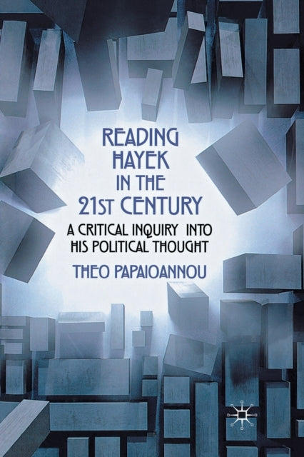 Book cover of: Reading Hayek in the 21st  Century. By: T. Papaioannou