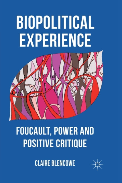 Book cover of: Biopolitical Experience. By: C. Blencowe