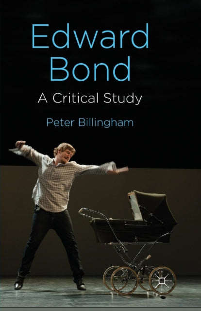 Book cover of: Edward Bond: A Critical Study. By: P. Billingham