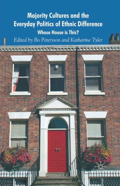 Book cover of: Majority Cultures and the Everyday Politics of Ethnic Difference. By: B. Petersson