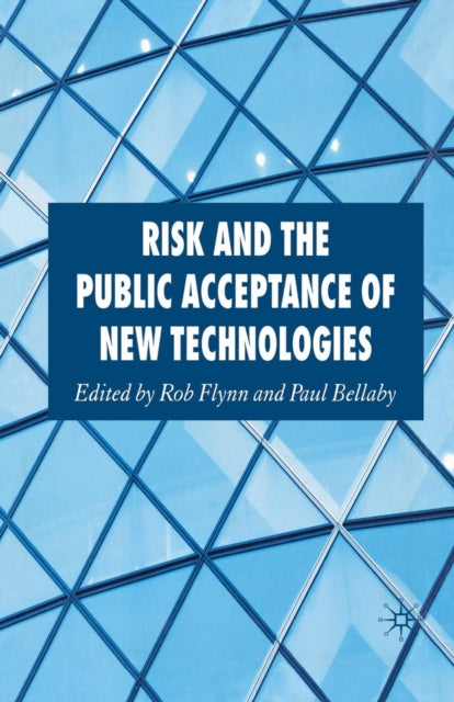 Book cover of: Risk and the Public Acceptance of New Technologies. By: Rob Flynn