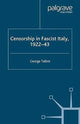 Book cover of: Censorship in Fascist Italy, 1922-43. By: G. Talbot