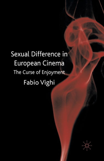 Book cover of: Sexual Difference in European Cinema. By: F. Vighi
