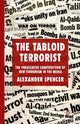 Book cover of: Tabloid Terrorist. By: A. Spencer