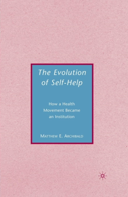 Book cover of: Evolution of Self-Help. By: M. Archibald