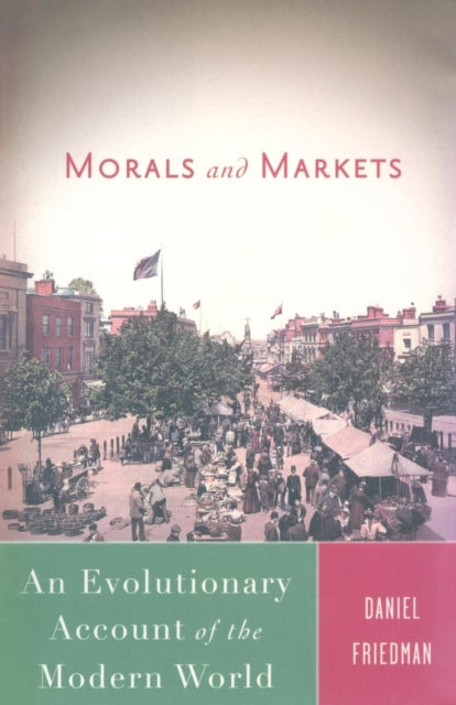 Book cover of: Morals and Markets. By: D. Friedman