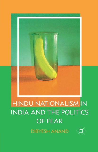 Book cover of: Hindu Nationalism in India and the Politics of Fear. By: D. Anand