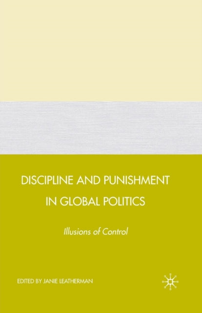 Book cover of: Discipline and Punishment in Global Politics. By: J. Leatherman