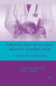 Book cover of: Politics of Global Health Governance. By: M. W. Zacher