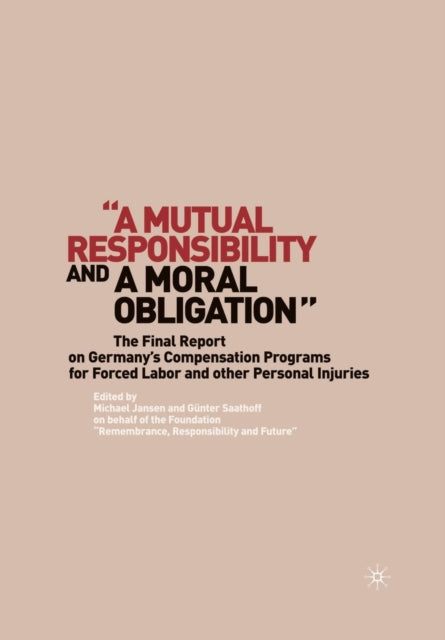 Book cover of: “A Mutual Responsibility and a Moral Obligation”. By: G. Saathoff