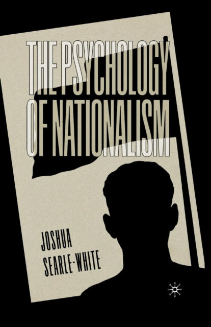 Book cover of: Psychology of Nationalism. By: J. Searle-White