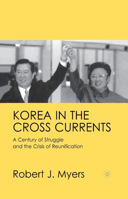 Book cover of: Korea in the Cross Currents. By: R. Myers