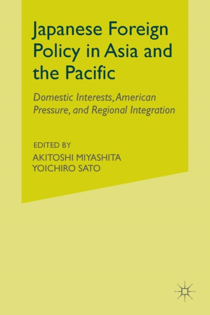 Book cover of: Japanese Foreign Policy in Asia and the Pacific. By: A. Miyashita