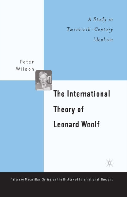 Book cover of: International Theory of Leonard Woolf. By: P. Wilson