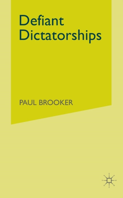 Book cover of: Defiant Dictatorships. By: P. Brooker