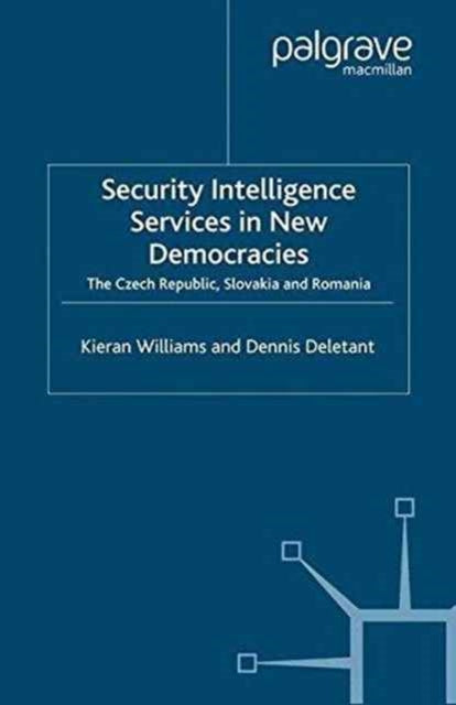 Book cover of: Security Intelligence Services in New Democracies. By: K. Williams