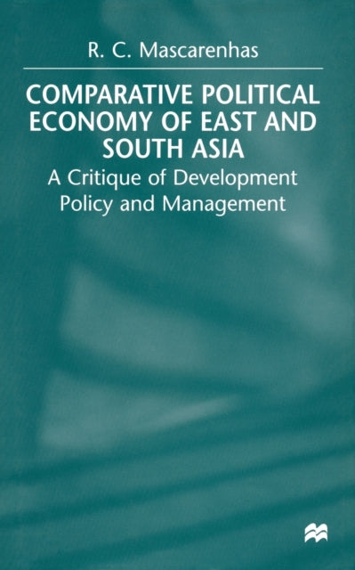 Book cover of: Comparative Political Economy of East and South Asia. By: R. Mascarenhas