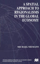 Book cover of: Spatial Approach to Regionalisms in the Global Economy. By: M. Niemann