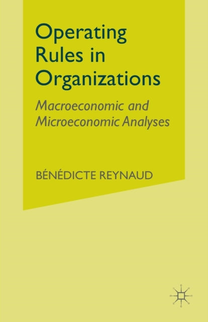 Book cover of: Operating Rules in Organizations. By: B. Reynaud