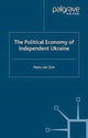 Book cover of: Political Economy of Independent Ukraine. By: H. van Zon