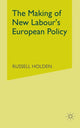 Book cover of: Making of New Labour’s European Policy. By: Russell Holden