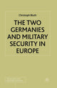 Book cover of: Two Germanies and Military Security in Europe. By: C. Bluth