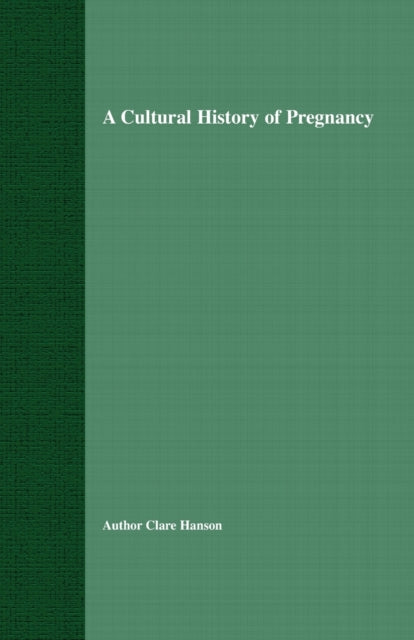 Book cover of: Cultural History of Pregnancy. By: C. Hanson