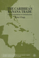 Book cover of: Caribbean Banana Trade. By: P. Clegg
