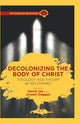 Book cover of: Decolonizing the Body of Christ. By: D. Joy