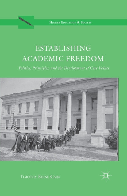 Book cover of: Establishing Academic Freedom. By: Timothy Reese Cain