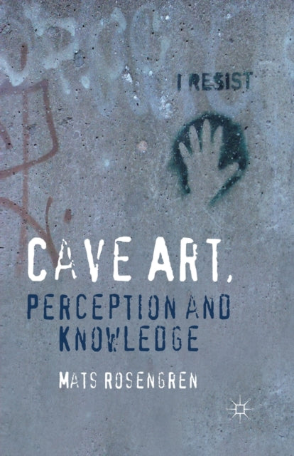Book cover of: Cave Art, Perception and Knowledge. By: M. Rosengren