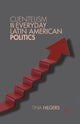 Book cover of: Clientelism in Everyday Latin American Politics. By: Tina Hilgers