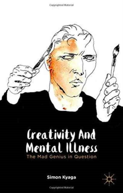 Book cover of: Creativity and Mental Illness. By: S. Kyaga